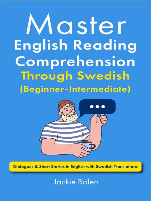 Title details for Master English Reading Comprehension Through Swedish (Beginner-Intermediate) by Jackie Bolen - Available